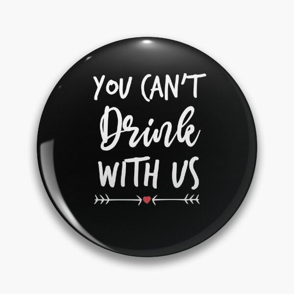 Item preview, You Can't Drink With Us - Funny Drinking Squad designed and sold by Noussairox.