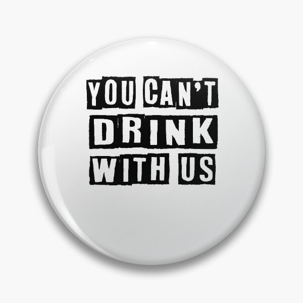 Item preview, You Can't Drink With Us - Funny Drinking Squad designed and sold by Noussairox.