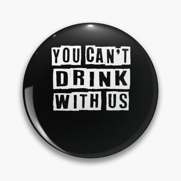 Item preview, You Can't Drink With Us - Funny Drinking Squad designed and sold by Noussairox.