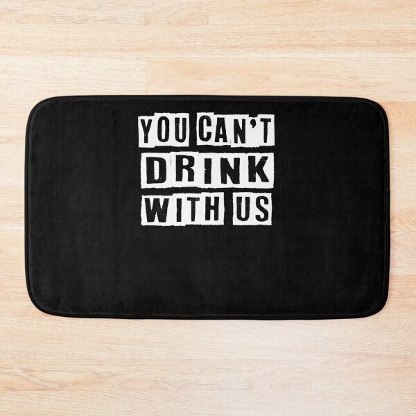 Item preview, You Can't Drink With Us - Funny Drinking Squad designed and sold by Noussairox.