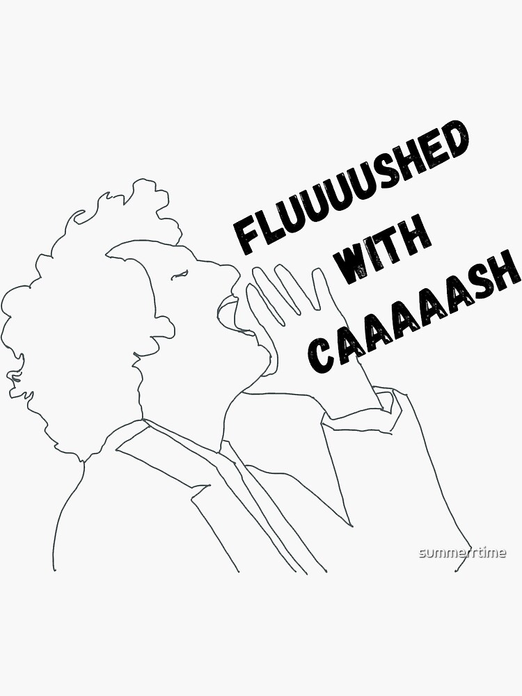 "flushed with cash" Sticker for Sale by summerrtime Redbubble