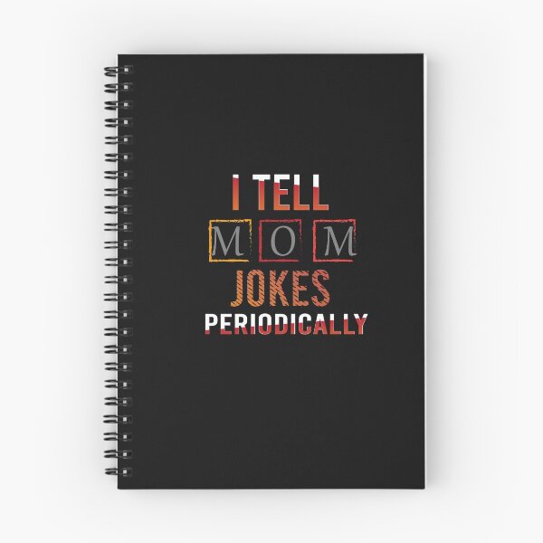 Item preview, Cool Science MOM Joke: I Tell mom Jokes Periodically T-SHIRT - MOMS  -I Tell MOMS Jokes Periodically designed and sold by BADRfaris1.
