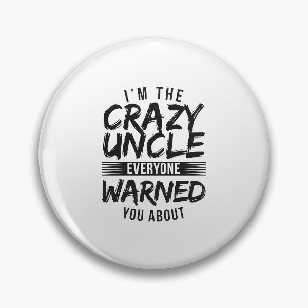 Item preview, I'm Crazy Uncle Everyone Warned You About Funny Gift designed and sold by haselshirt.