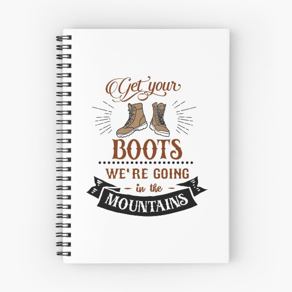 Item preview, GET YOUR BOOTS WE'RE GOING IN THE MOUNTAINS designed and sold by OzyManDiaS90.