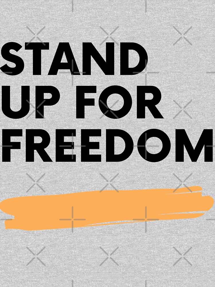 "Stand Up for Freedom and your Rights " Tshirt by ModernDesign101 Redbubble