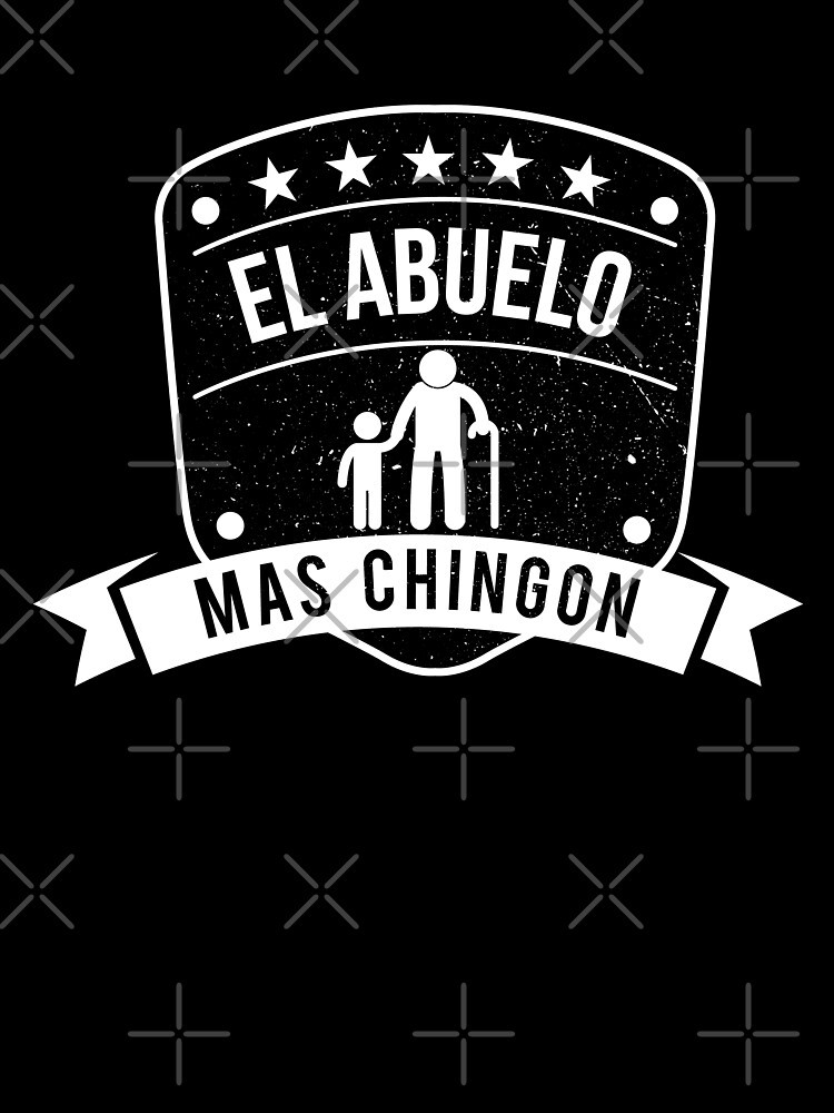 El Abuelo Mas Chingon Funny Spanish Fathers Day Gift Shirt