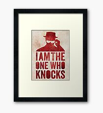I am the one who knocks Framed Print