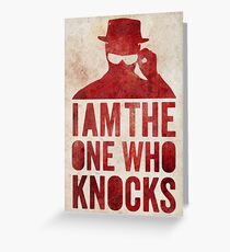 I am the one who knocks Greeting Card