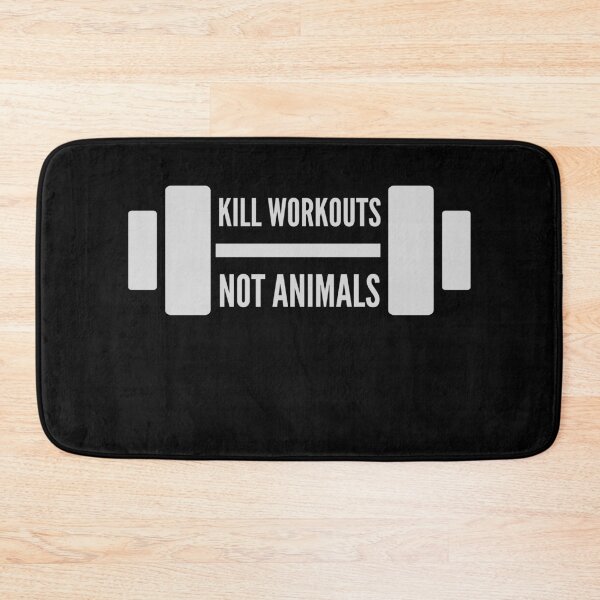 Item preview, Kill Workouts Not Animals designed and sold by m95sim.