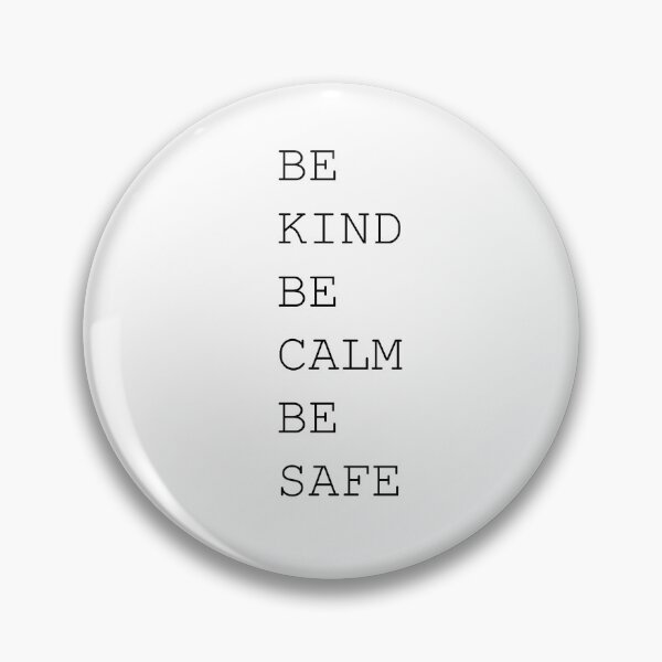 Item preview, Be Kind Be Calm Be Safe designed and sold by damone7.