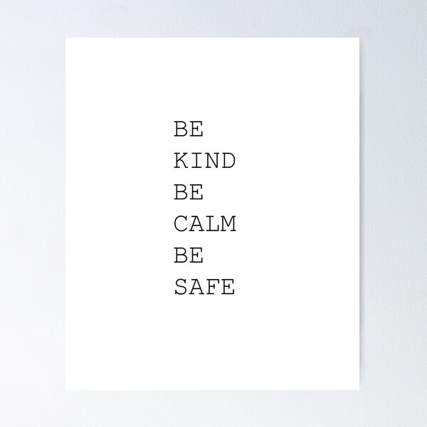 Item preview, Be Kind Be Calm Be Safe designed and sold by damone7.