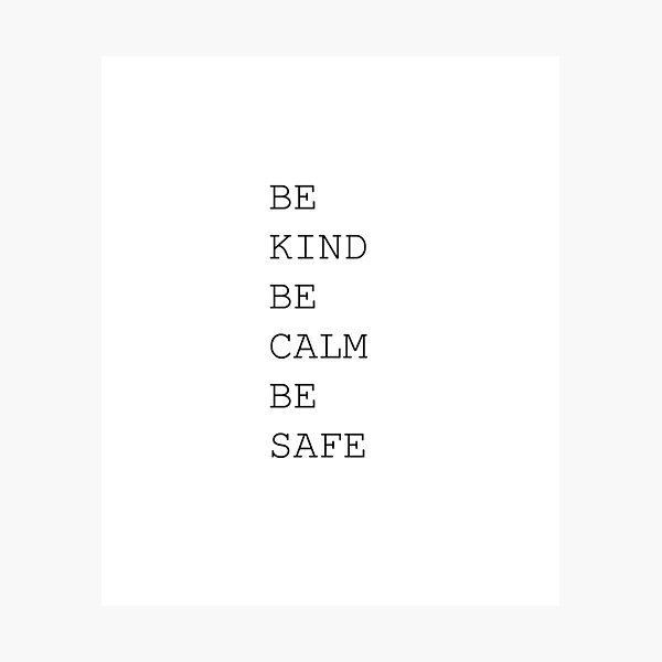 Item preview, Be Kind Be Calm Be Safe designed and sold by damone7.