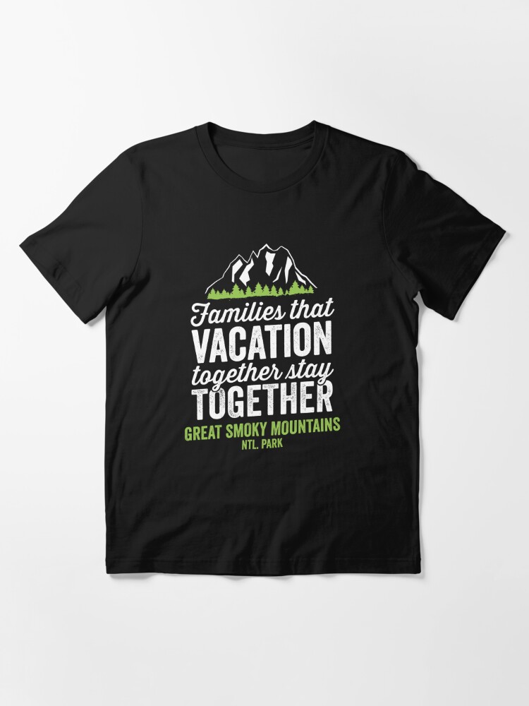 Download Family Vacation Great Smoky Mountains Shirt T Shirt By 14thfloor Redbubble