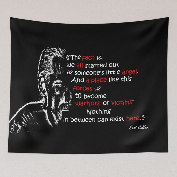 Item preview, warriors or victims. Nothing in between can exist here - Shot Caller. (2) designed and sold by Ismail Rizk.