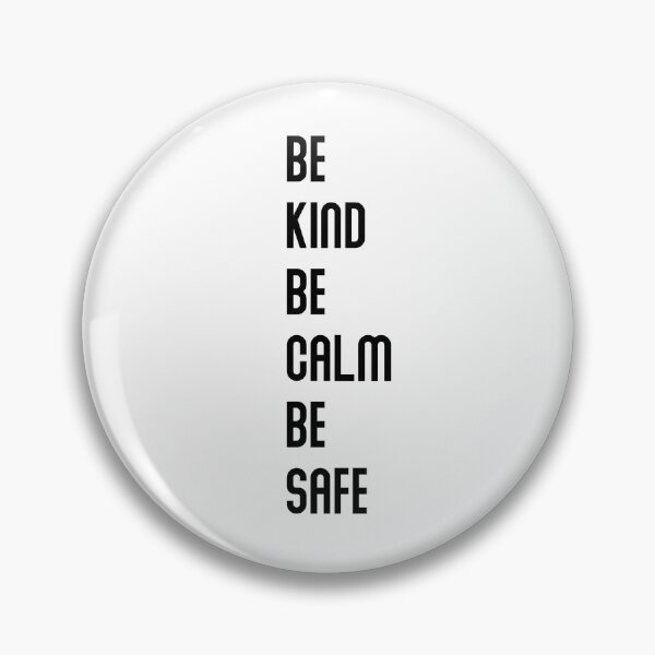 Item preview, Be Kind Be Calm Be Safe designed and sold by damone7.