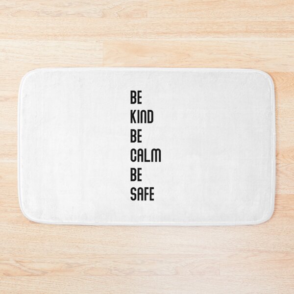 Item preview, Be Kind Be Calm Be Safe designed and sold by damone7.