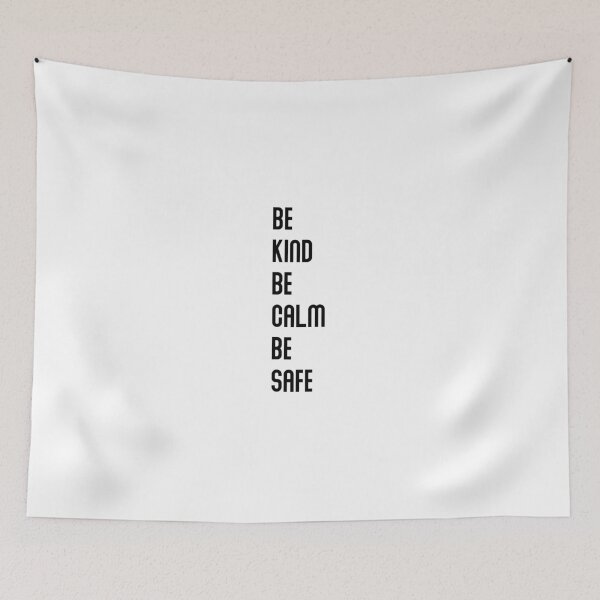 Item preview, Be Kind Be Calm Be Safe designed and sold by damone7.