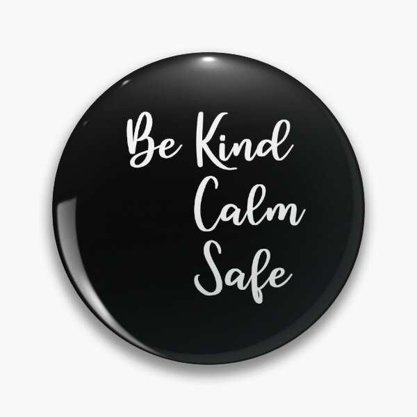 Item preview, Be Kind Be Calm Be Safe designed and sold by damone7.