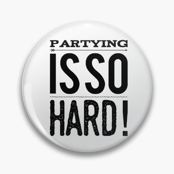 Item preview, Partying Is So Hard! designed and sold by OfferHeat.