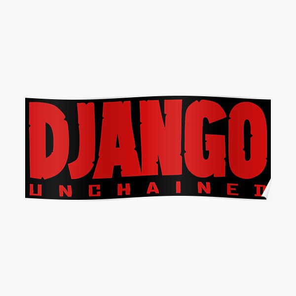 Django Unchained Logo Poster By Thedreadfulzero Redbubble