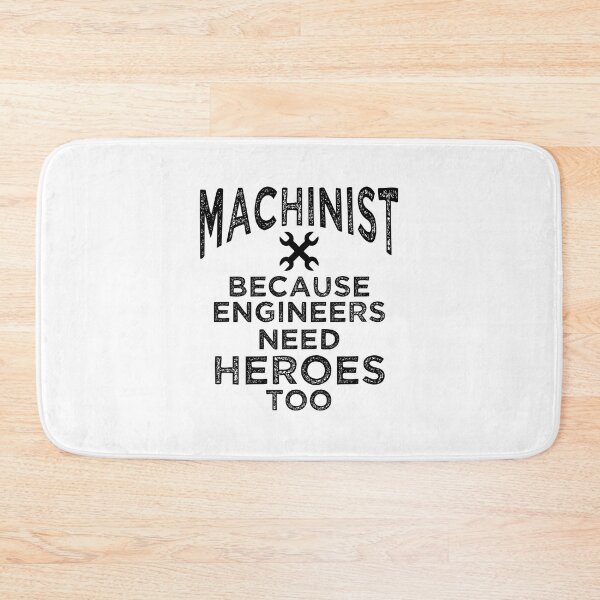 Item preview, Machinist, Because Engineers Need Heroes Too Gift designed and sold by haselshirt.