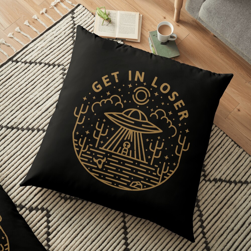 Get In Loser Floor Pillow