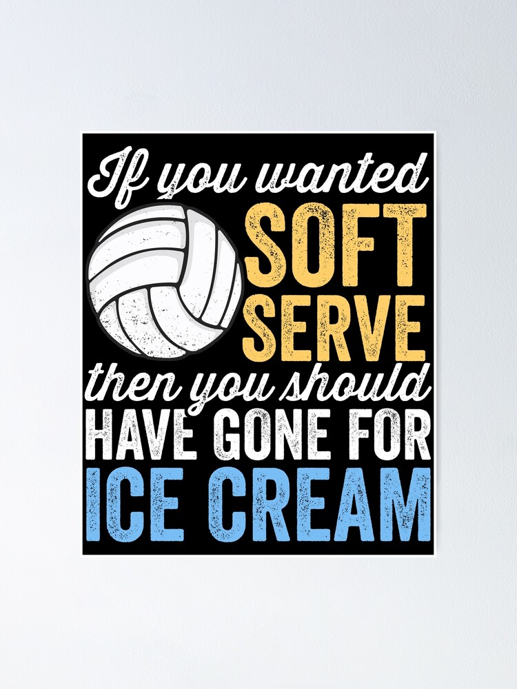 Funny If You Wanted A Soft Serve Volleyball Shirt Funny If You Wanted A Soft Serve Volleyball Shirt