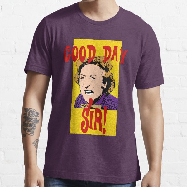 Good Day, Sir! Willy Wonka Essential T-Shirt