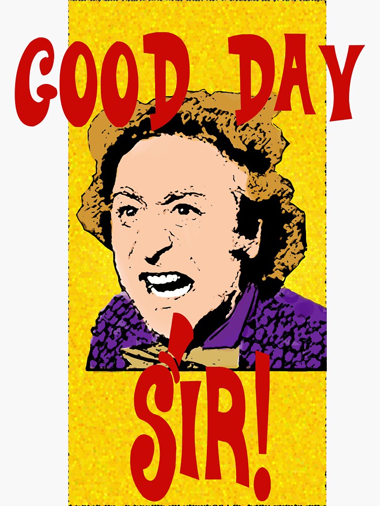 good day sir willy wonka sticker  sale  keighcei redbubble