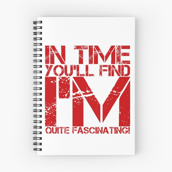 Item preview, In Time You'll Find I'm Quite Fascinating! designed and sold by OfferHeat.