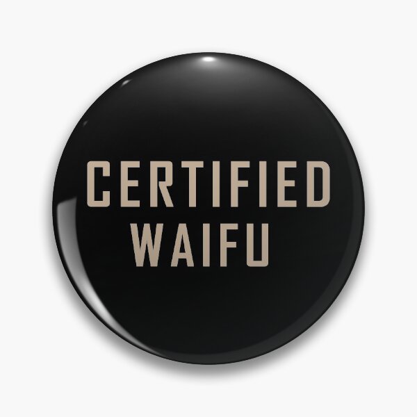 Item preview, CERTIFIED WAIFU designed and sold by Amarita.