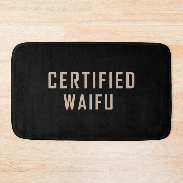 Item preview, CERTIFIED WAIFU designed and sold by Amarita.