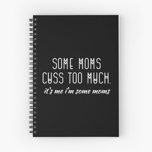 Item preview, Some Moms Cuss Too Much. It's Me I'm Some Moms  designed and sold by kindxinn.