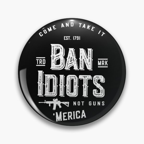 Item preview, Ban Idiots Not Guns 2A designed and sold by flippinsg.