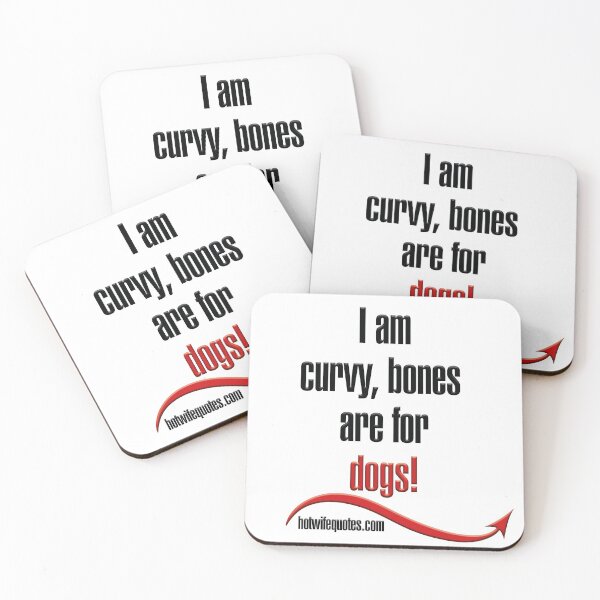 Item preview, I'm Curvy - Bones are for Dogs designed and sold by hotwifequotes.