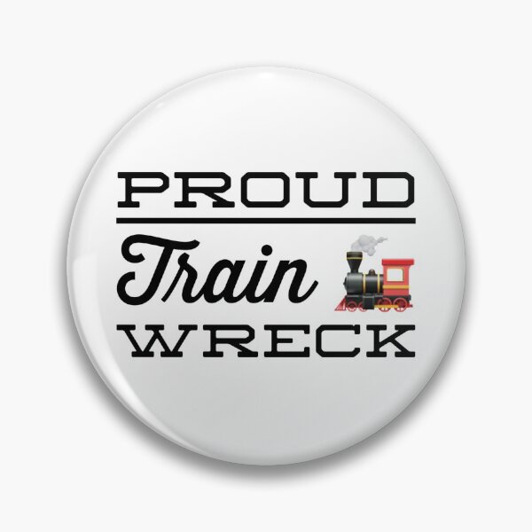 Item preview, Proud Train Wreck designed and sold by OfferHeat.