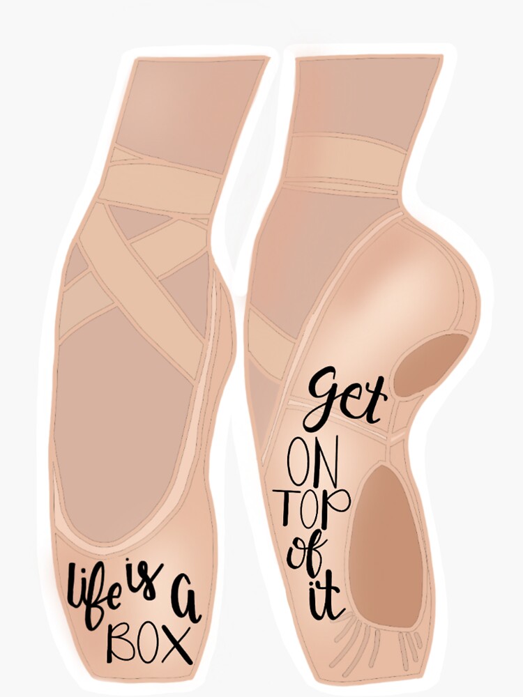 "Pointe Shoe Quote" Sticker by kaylalogwood Redbubble