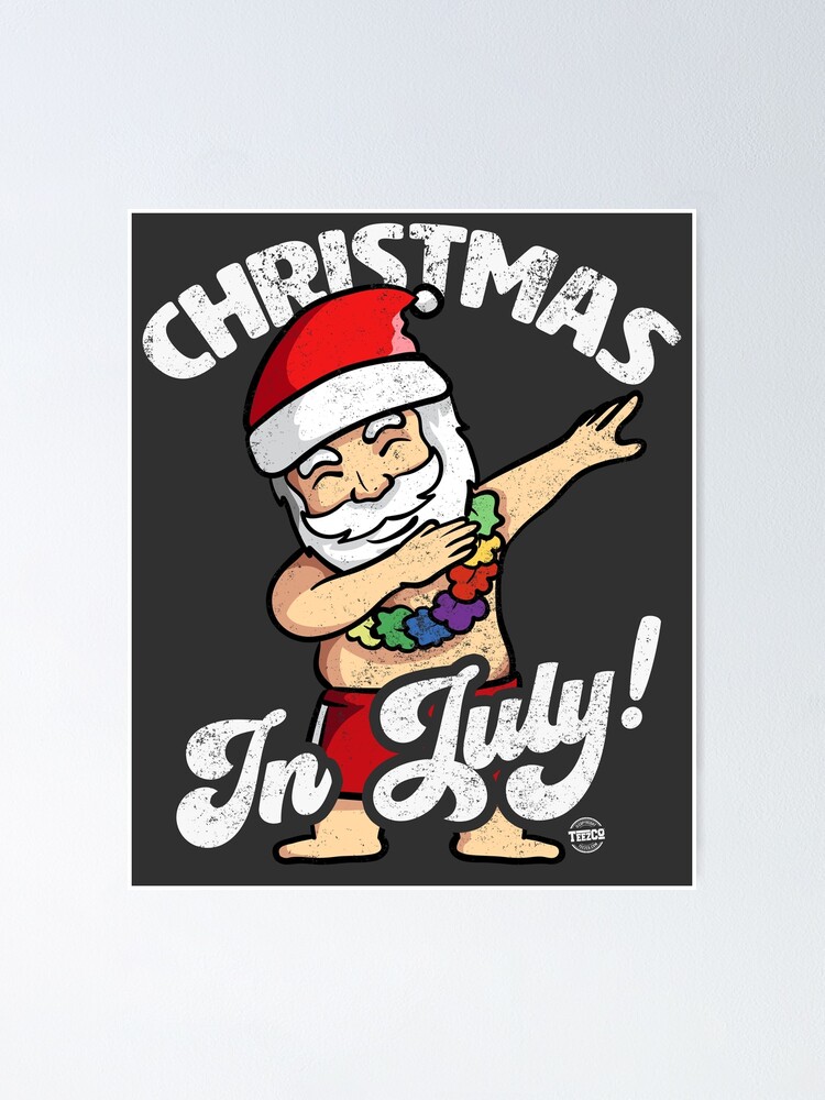 Download Christmas In July Funny Dabbing Beach Santa Poster By Teezco Com Redbubble