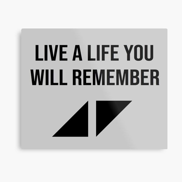 Live a life you will remember Metal Print
