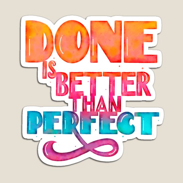 Item preview, Done is better than perfect. No Perfection Motivational Message Inspirational Quote designed and sold by Sandra Brezina.