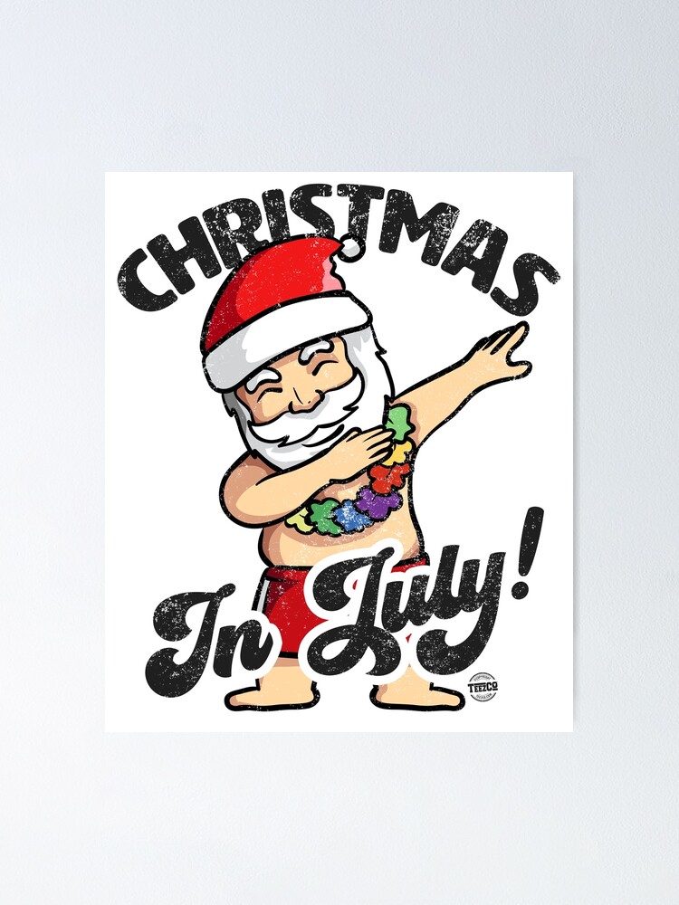 &quot;Christmas In July Funny Dabbing Santa&quot; Poster by TeezCo-Com | Redbubble