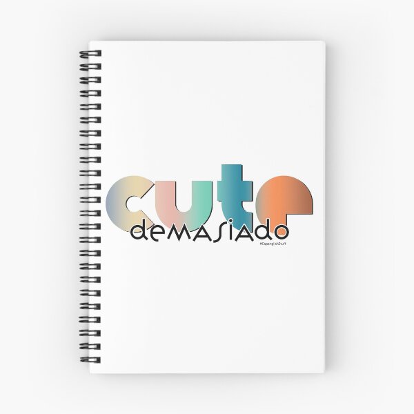 Item preview, DEMASIADO CUTE | by Espanglish Stuff designed and sold by Cultural Creations Merch.