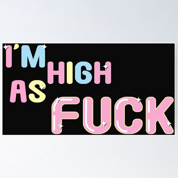Item preview, I'm high as fuck  designed and sold by Migi-Desu.