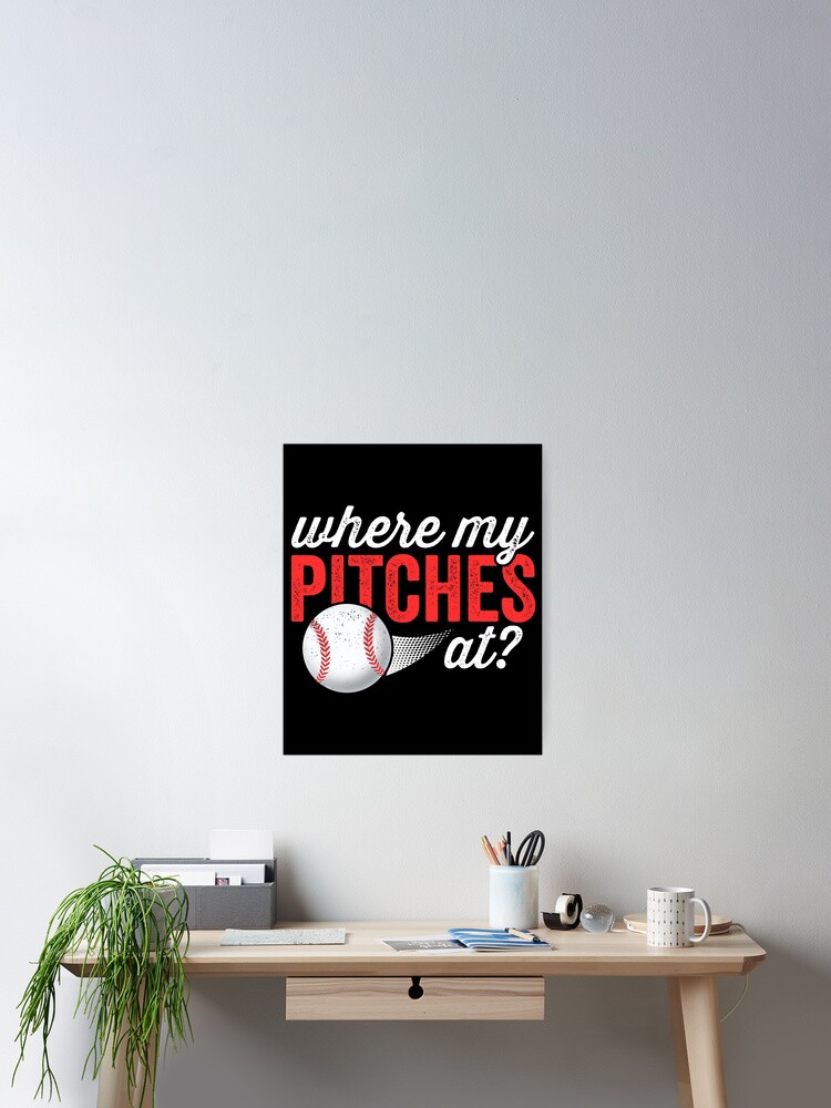 Where My Pitches At? T Shirt Funny Baseball Mom Dad Where My Pitches At? T Shirt Funny Baseball Mom Dad