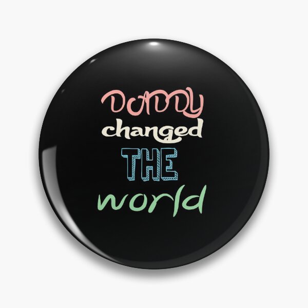 Item preview, daddy changed the world designed and sold by zaki ⭐⭐⭐⭐⭐.