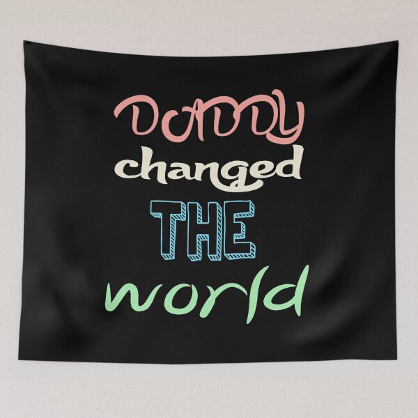Item preview, daddy changed the world designed and sold by zaki ⭐⭐⭐⭐⭐.