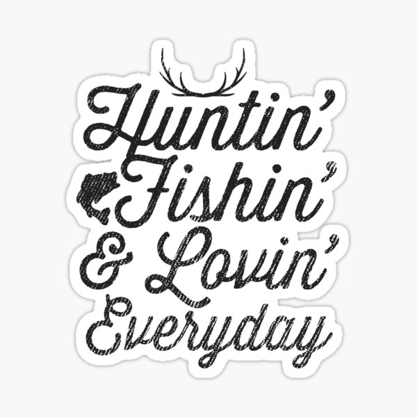 Hunting fishing and loving every day quote Vector Image