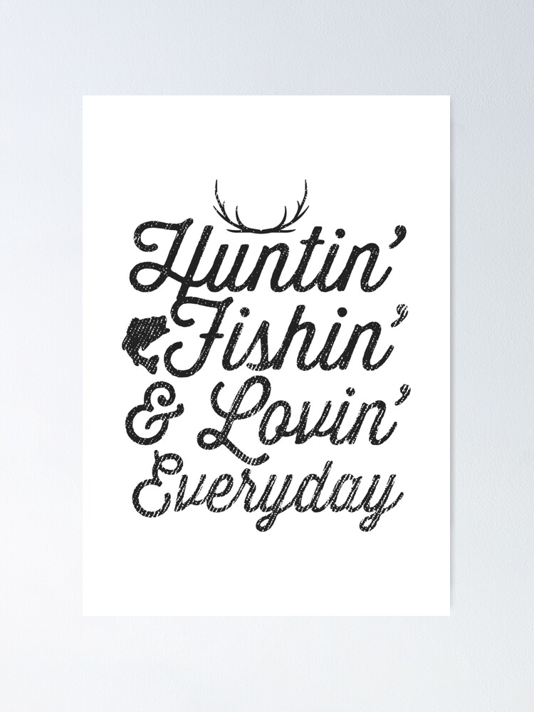 Download Hunting Fishing Loving Every Day Deer Hunter Gift Poster By Haselshirt Redbubble