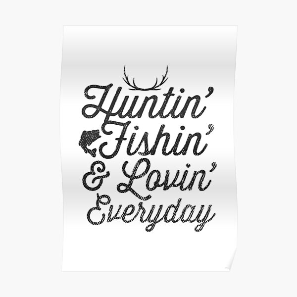 Download Hunting Fishing Loving Every Day Deer Hunter Gift Poster By Haselshirt Redbubble