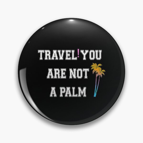 Item preview, Funny shirt/ Travel shirt / Slogan shirt / Travel you are not a palm shirt / white version designed and sold by Reda92i.